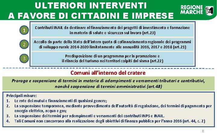 ULTERIORI INTERVENTI A FAVORE DI CITTADINI E IMPRESE 1 Contributi INAIL da destinare al