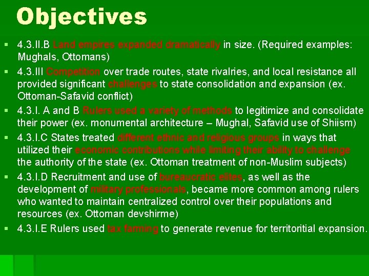 Objectives § 4. 3. II. B Land empires expanded dramatically in size. (Required examples: