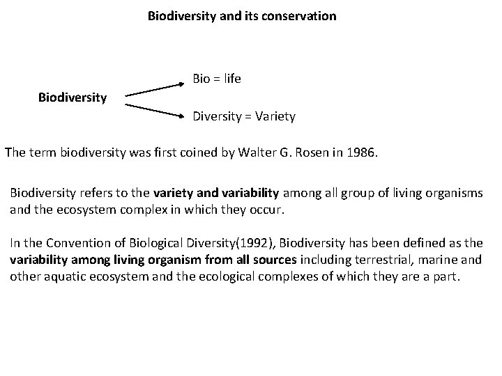 Biodiversity and its conservation Bio = life Biodiversity Diversity = Variety The term biodiversity