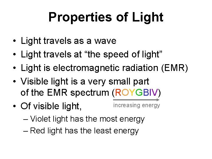 Properties of Light • • Light travels as a wave Light travels at “the