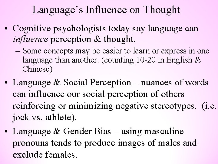 Language’s Influence on Thought • Cognitive psychologists today say language can influence perception &