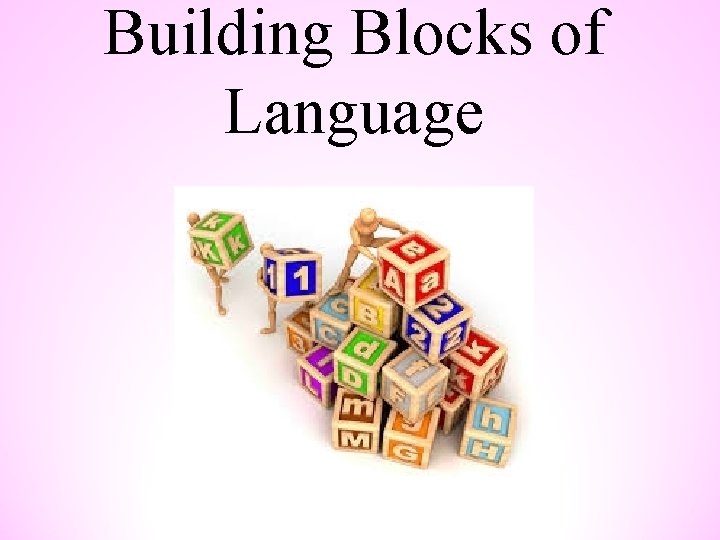 Building Blocks of Language 