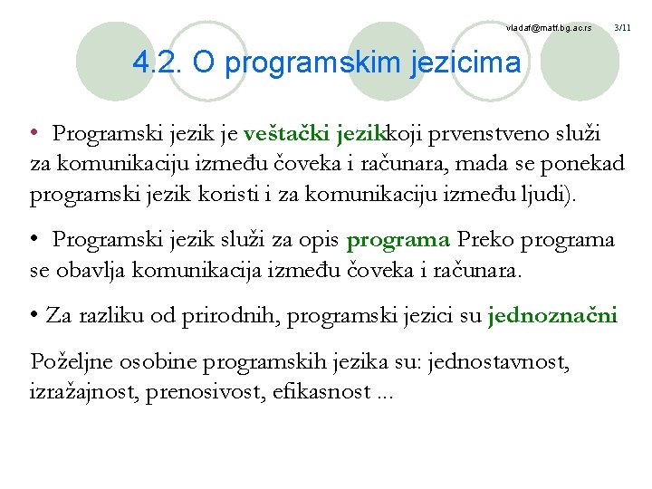 programski jezici programski jezik to je umjetni jezik... Programski jezici Vladimir Filipovi vladafmatf bg ac rs