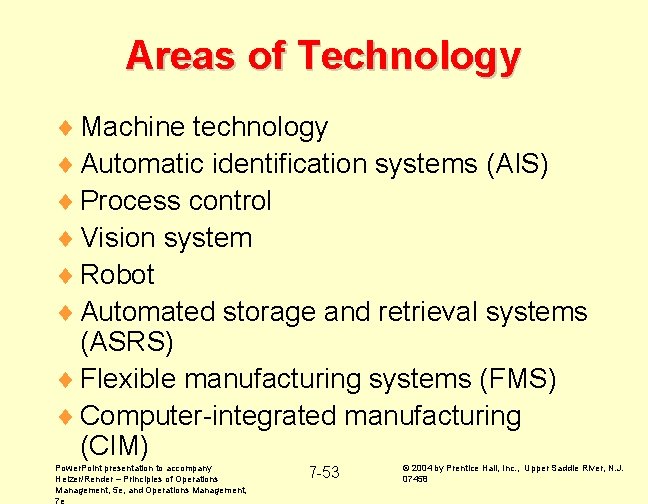 Areas of Technology ¨ Machine technology ¨ Automatic identification systems (AIS) ¨ Process control