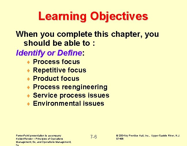 Learning Objectives When you complete this chapter, you should be able to : Identify