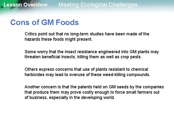 Lesson Overview Meeting Ecological Challenges Cons of GM Foods Critics point out that no