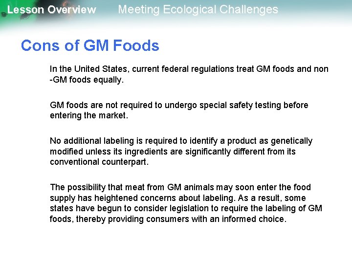 Lesson Overview Meeting Ecological Challenges Cons of GM Foods In the United States, current