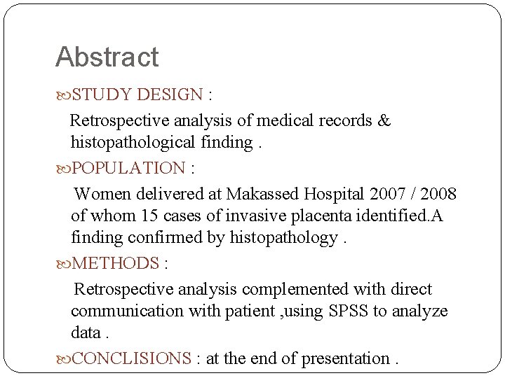 Abstract STUDY DESIGN : Retrospective analysis of medical records & histopathological finding. POPULATION :