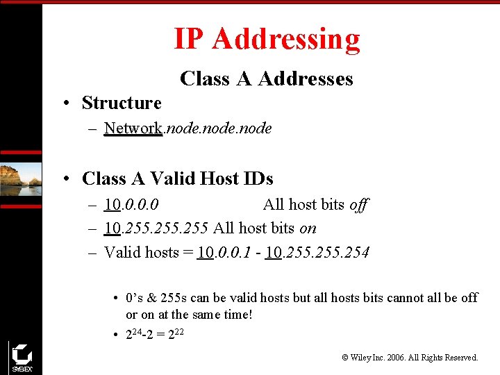 IP Addressing Class A Addresses • Structure – Network. node Network • Class A