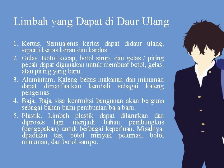 Limbah yang Dapat di Daur Ulang 1. Kertas. Semuajenis kertas dapat didaur ulang, seperti