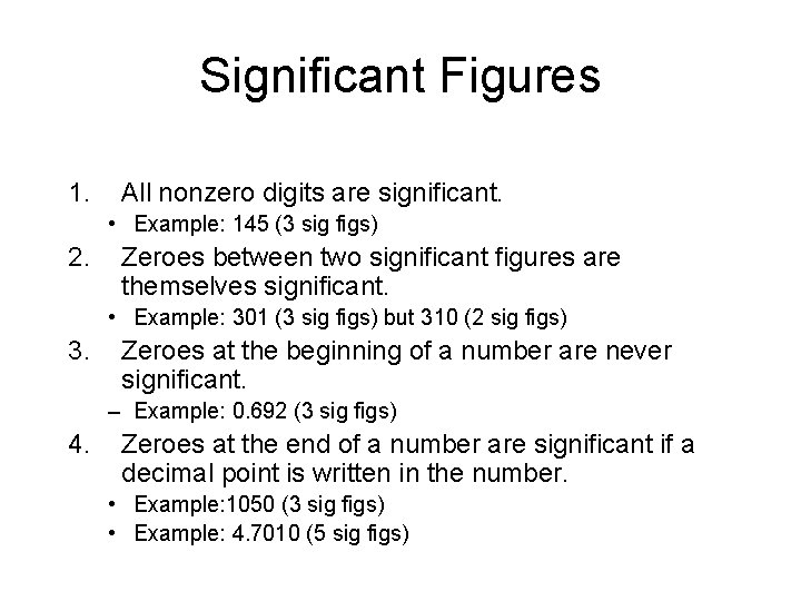 Significant Figures 1. All nonzero digits are significant. • Example: 145 (3 sig figs)