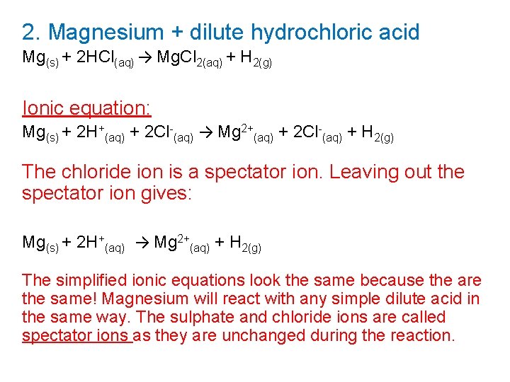 2. Magnesium + dilute hydrochloric acid Mg(s) + 2 HCl(aq) → Mg. Cl 2(aq) 2. Magnesium + dilute hydrochloric acid Mg(s) + 2 HCl(aq) → Mg. Cl 2(aq)