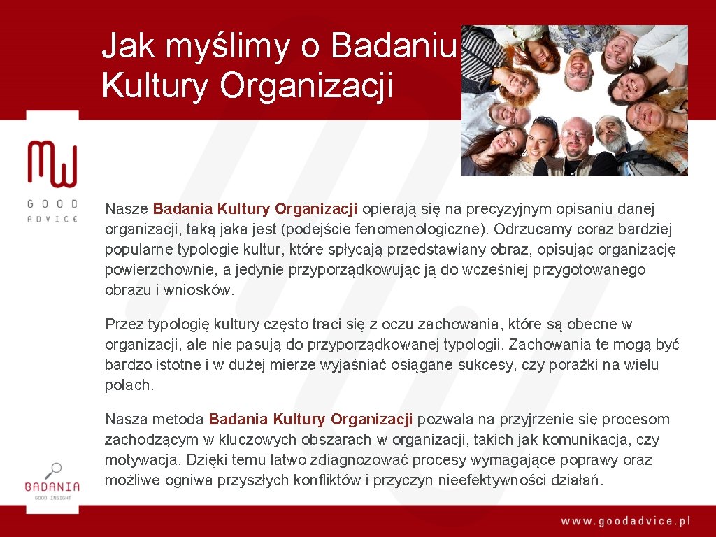 Jak myślimy o Badaniu Kultury Organizacji Nasze Badania Kultury Organizacji opierają się na precyzyjnym