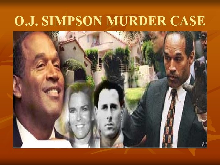 O. J. SIMPSON MURDER CASE 