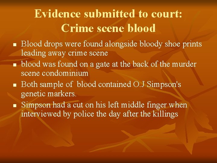 Evidence submitted to court: Crime scene blood n n Blood drops were found alongside