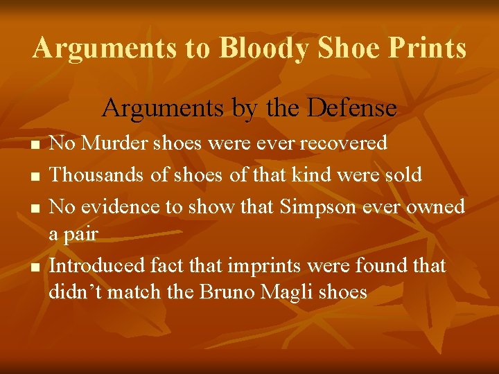 Arguments to Bloody Shoe Prints Arguments by the Defense n n No Murder shoes