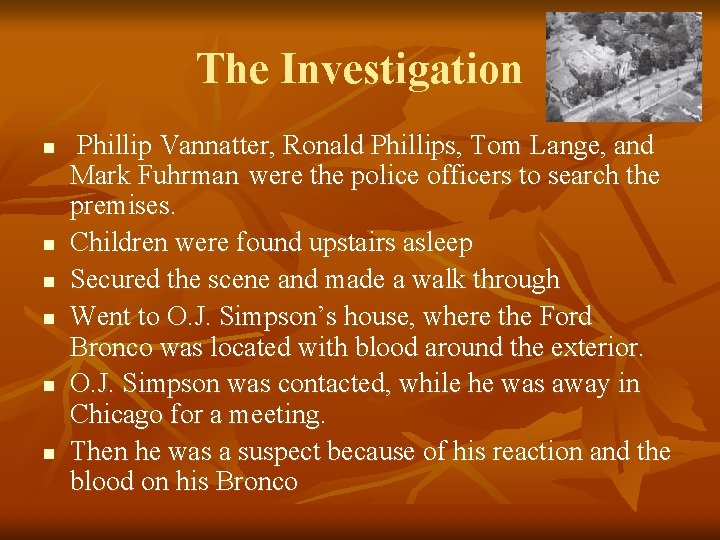 The Investigation n n n Phillip Vannatter, Ronald Phillips, Tom Lange, and Mark Fuhrman
