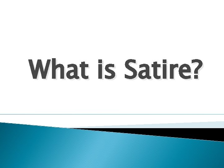 What is Satire? 