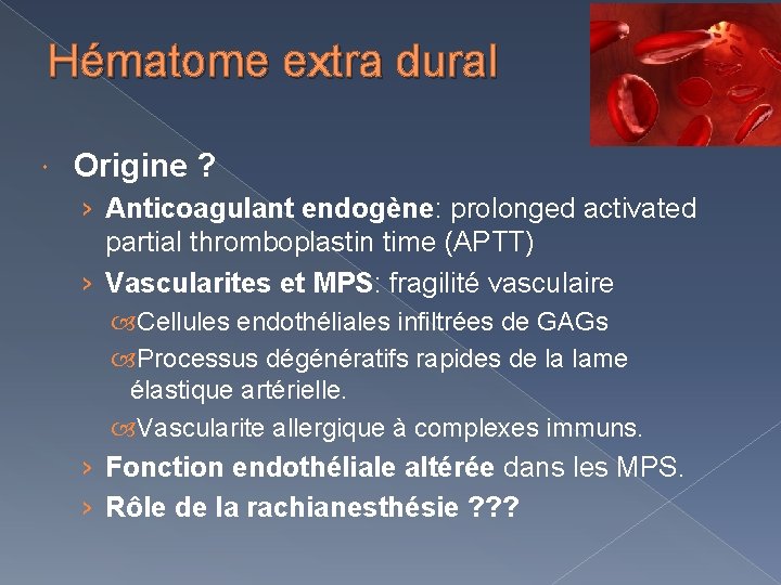 Hématome extra dural Origine ? › Anticoagulant endogène: prolonged activated partial thromboplastin time (APTT) Hématome extra dural Origine ? › Anticoagulant endogène: prolonged activated partial thromboplastin time (APTT)
