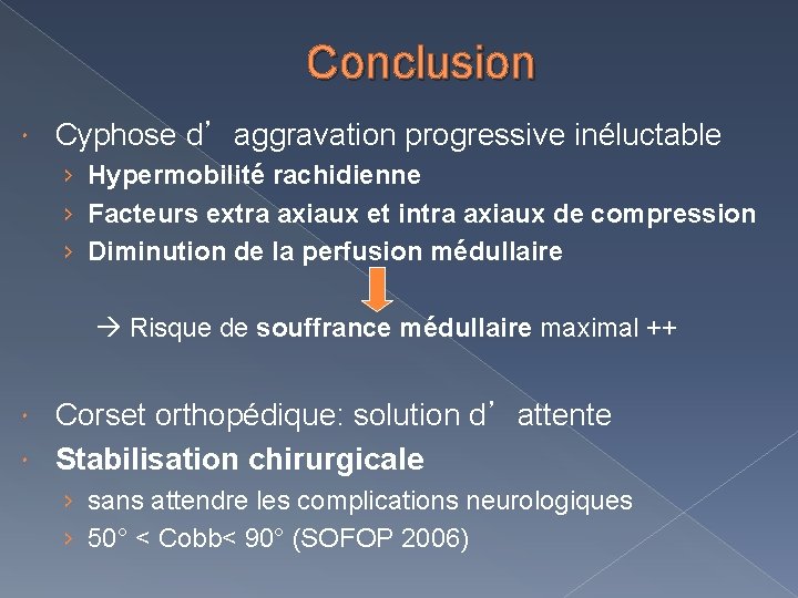 Conclusion Cyphose d’aggravation progressive inéluctable › Hypermobilité rachidienne › Facteurs extra axiaux et intra