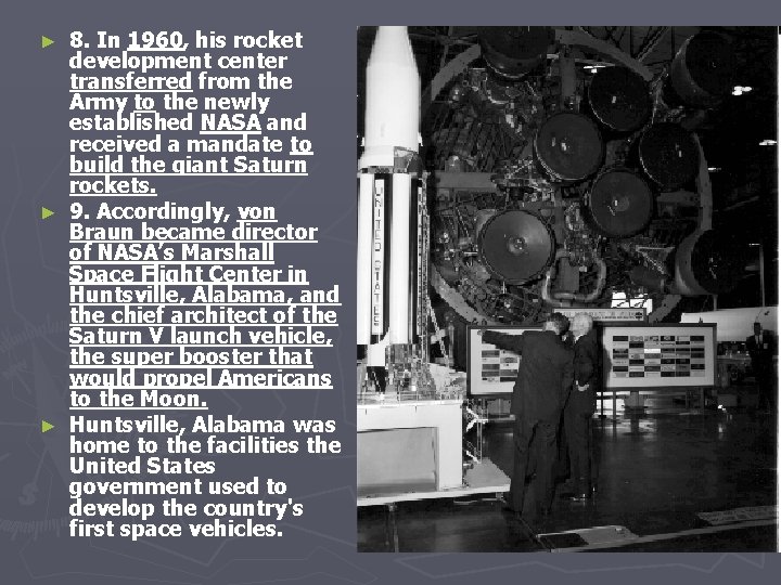 8. In 1960, his rocket development center transferred from the Army to the newly