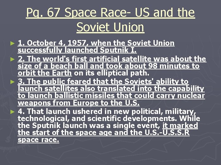 Pg. 67 Space Race- US and the Soviet Union 1. October 4, 1957, when