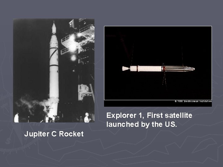 Explorer 1, First satellite launched by the US. Jupiter C Rocket 