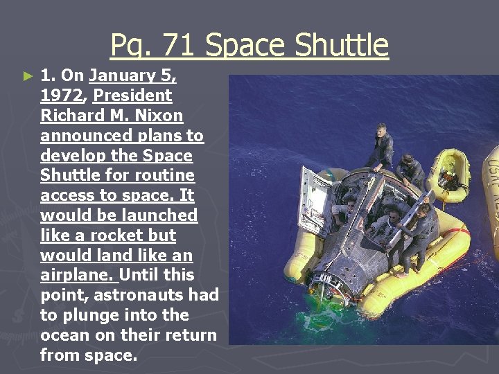 Pg. 71 Space Shuttle ► 1. On January 5, 1972, President Richard M. Nixon