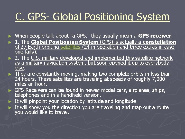 C. GPS- Global Positioning System ► ► ► ► When people talk about "a