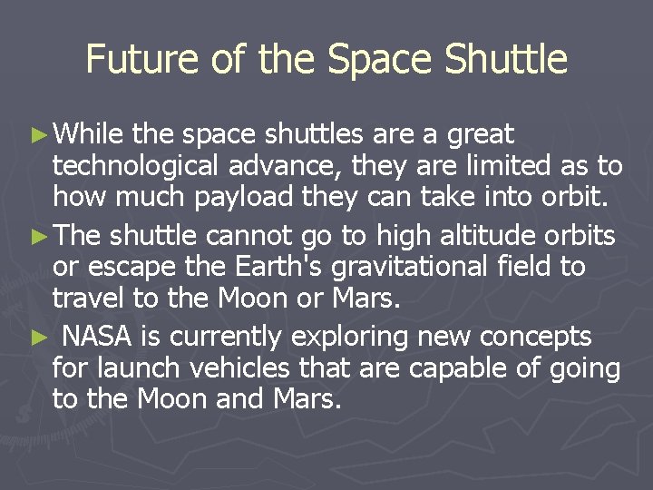 Future of the Space Shuttle ► While the space shuttles are a great technological