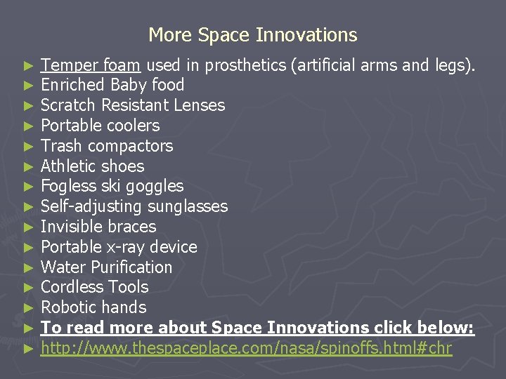 More Space Innovations ► ► ► ► Temper foam used in prosthetics (artificial arms
