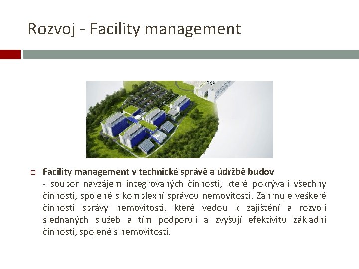 Rozvoj - Facility management v technické správě a údržbě budov - soubor navzájem integrovaných