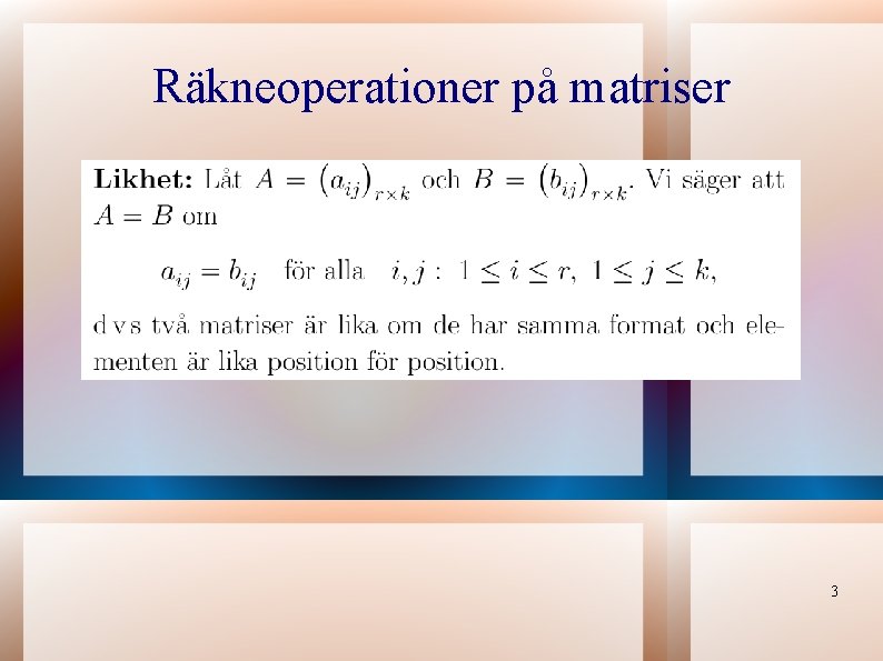 Räkneoperationer på matriser 3 