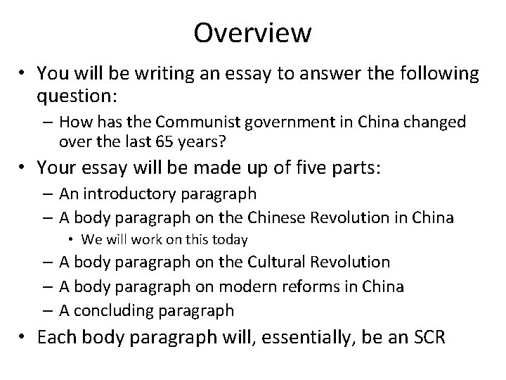 Overview • You will be writing an essay to answer the following question: –