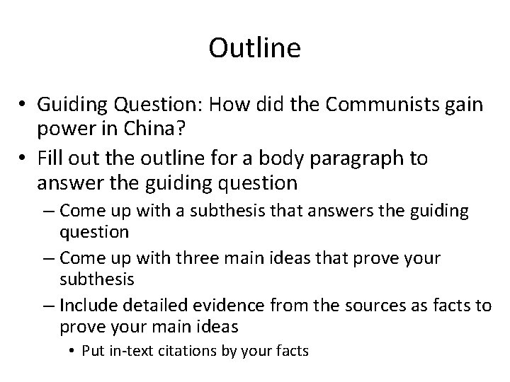 Outline • Guiding Question: How did the Communists gain power in China? • Fill