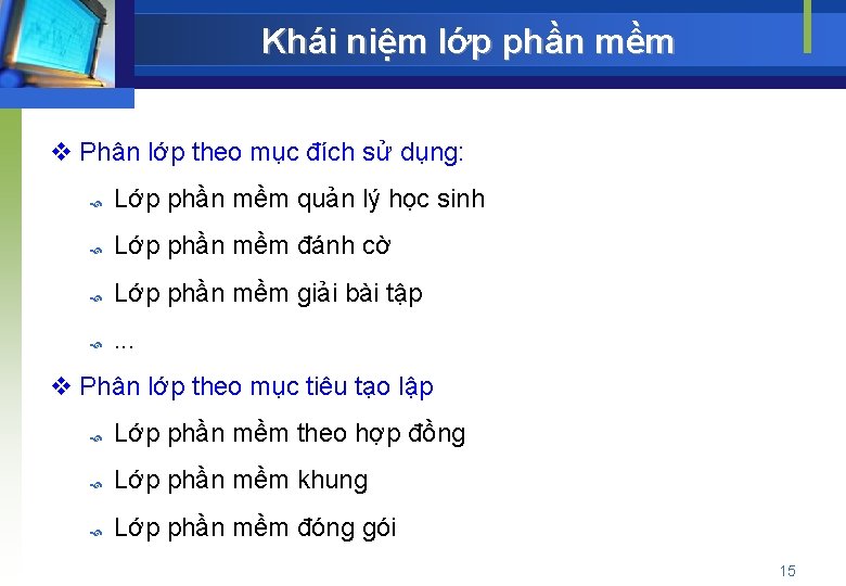 Khái niệm lớp phần mềm v Phân lớp theo mục đích sử dụng: Lớp