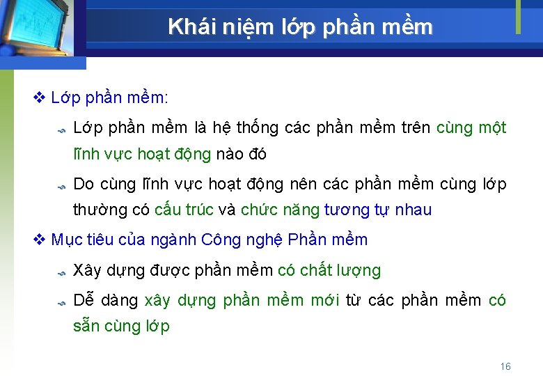 Khái niệm lớp phần mềm v Lớp phần mềm: Lớp phần mềm là hệ