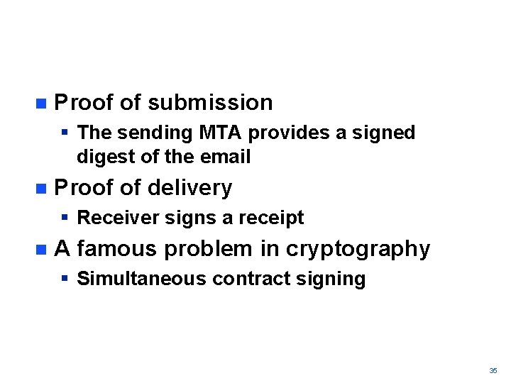 n Proof of submission § The sending MTA provides a signed digest of the