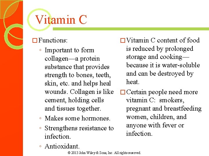 Vitamin C � Functions: ◦ ◦ � Vitamin C content of food is reduced