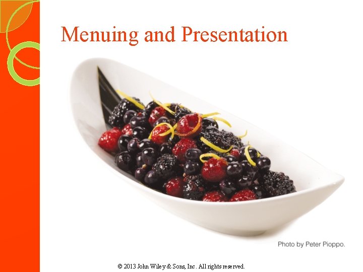Menuing and Presentation © 2013 John Wiley & Sons, Inc. All rights reserved. 