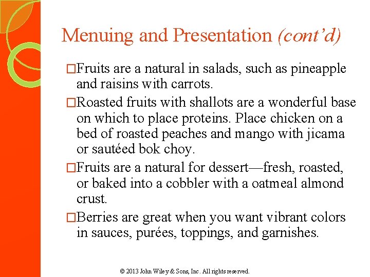Menuing and Presentation (cont’d) �Fruits are a natural in salads, such as pineapple and