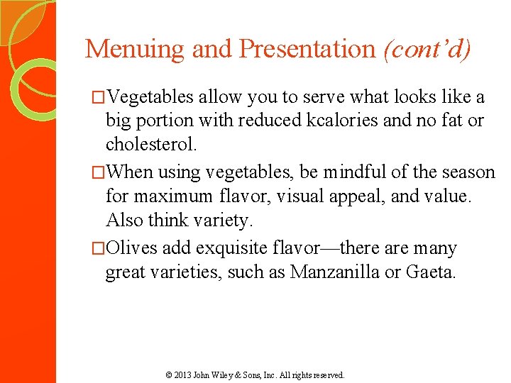 Menuing and Presentation (cont’d) �Vegetables allow you to serve what looks like a big