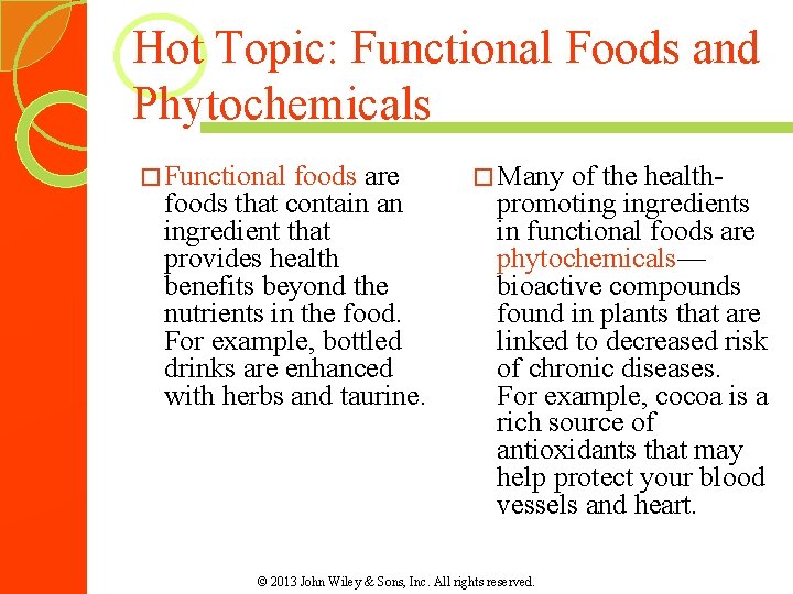 Hot Topic: Functional Foods and Phytochemicals � Functional foods are foods that contain an