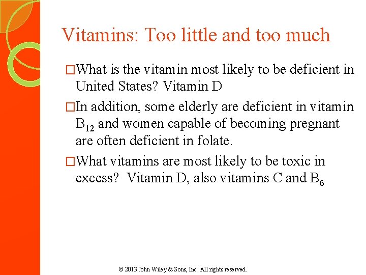 Vitamins: Too little and too much �What is the vitamin most likely to be