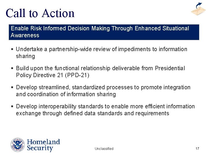 Call to Action Enable Risk Informed Decision Making Through Enhanced Situational Awareness § Undertake Call to Action Enable Risk Informed Decision Making Through Enhanced Situational Awareness § Undertake