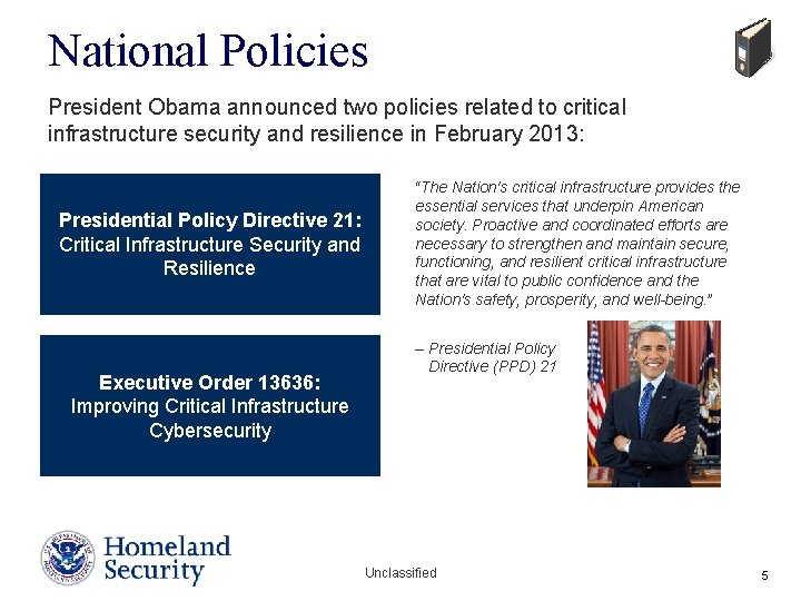 National Policies President Obama announced two policies related to critical infrastructure security and resilience National Policies President Obama announced two policies related to critical infrastructure security and resilience