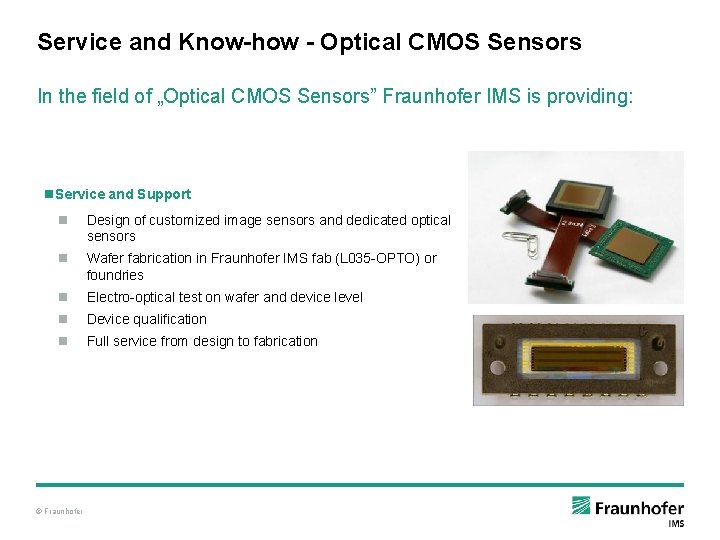 Service and Know-how - Optical CMOS Sensors In the field of „Optical CMOS Sensors”
