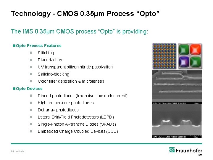 Technology - CMOS 0. 35µm Process “Opto” The IMS 0. 35µm CMOS process “Opto”