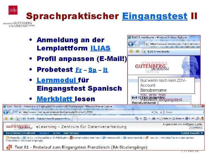Sprachpraktischer Eingangstest II • Anmeldung an der Lernplattform ILIAS • Profil anpassen (E-Mail!) •