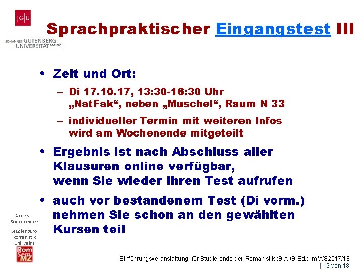 Sprachpraktischer Eingangstest III • Zeit und Ort: – Di 17. 10. 17, 13: 30